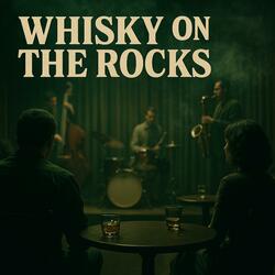 WHISKY ON THE ROCKS
