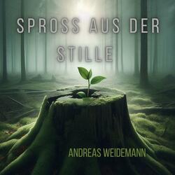 Spross aus der Stille