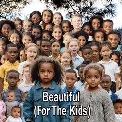 Beautiful (For The Kids)