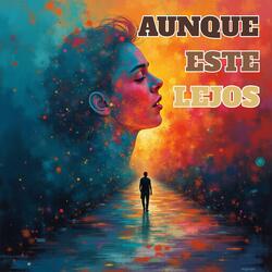 Aunque Este Lejos