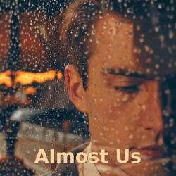 Almost Us