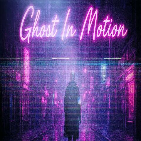 Ghost In Motion