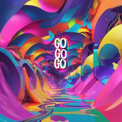 Go, Go, Go