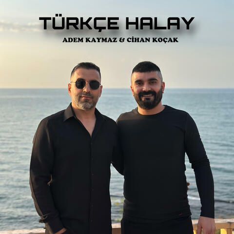 TÜRKÇE HALAY (feat. Cihan Koçak)