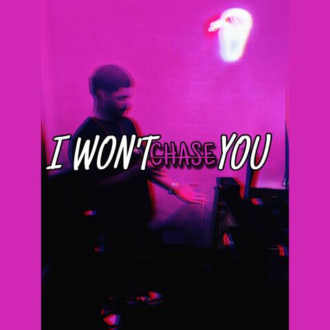 I Won't Chase You
