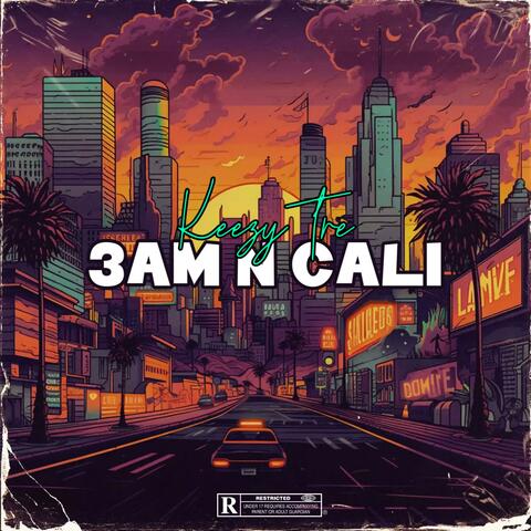 3AM N CALI