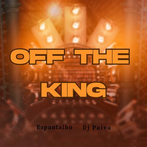 Off The King (Dj Paiva Remix)