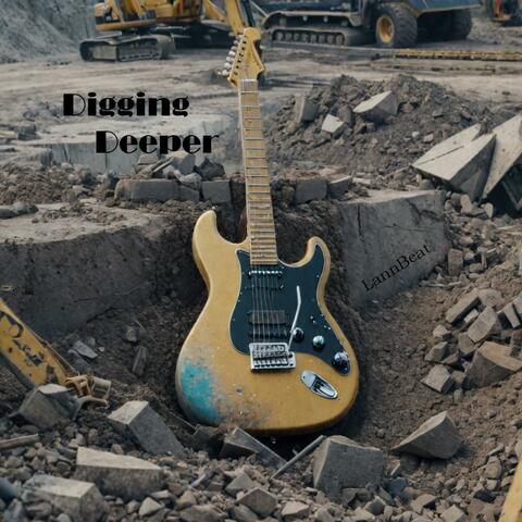 Digging Deeper