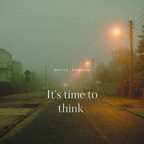It's time to think