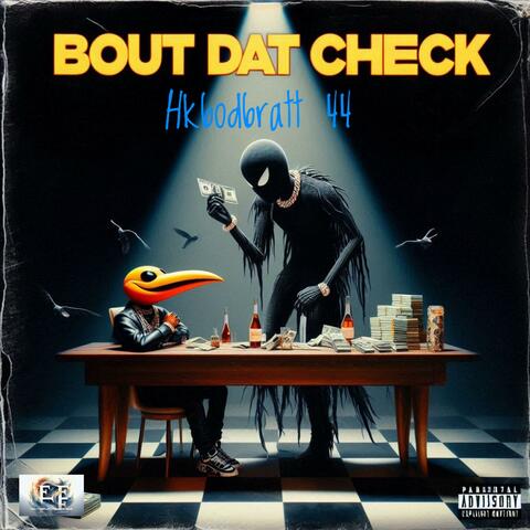 Bout Dat Check (feat. Boi J F.H.E & Mafia)