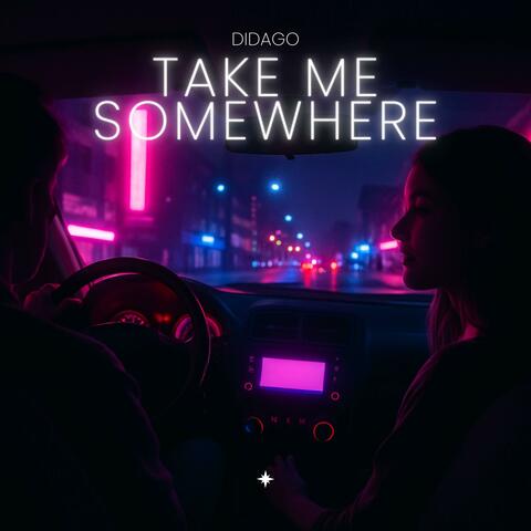 Take Me Somewhere
