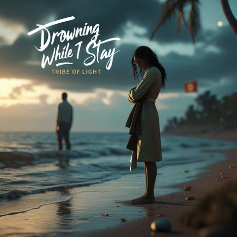 Drowning While I Stay