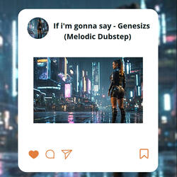 If i'm gonna say (Melodic Dubstep)