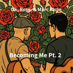Becoming Me, Pt. 2 (feat. Marc Perin)