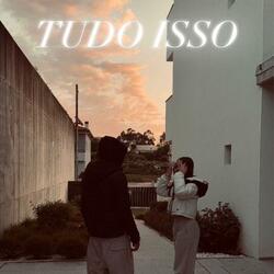 TUDO ISSO