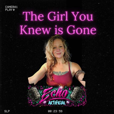 The Girl You Knew is Gone