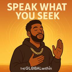 Speak What You Seek