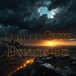 Echoes Carry Dreams On