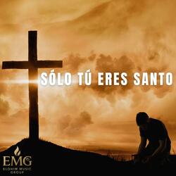 Sólo Tú eres Santo