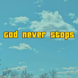 God Never Stops