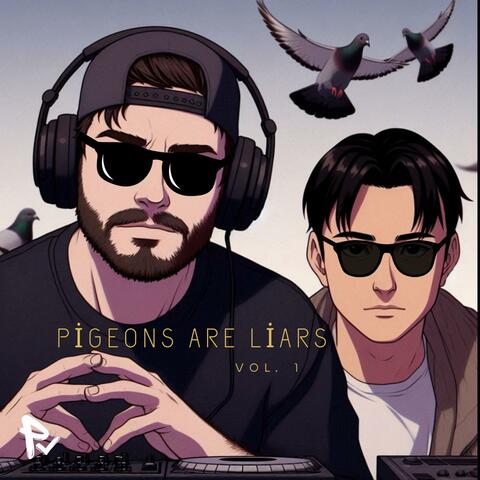 PIGEONS ARE LIARS VOL. I