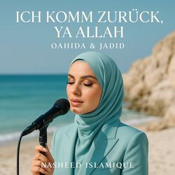 Ich komm zurück, Ya Allah