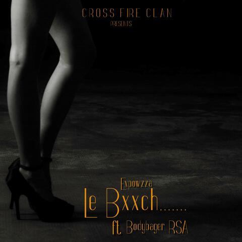 Le BxxCh (feat. Bodybager RSA)