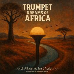 Trumpet Dreams of Africa (feat. Jordi Albert)