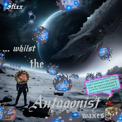 ... whilst the Antagonist waxes
