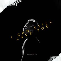 I Can Still Love You (feat. Kev Moors)