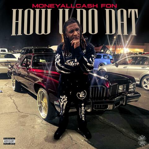 HOW U DO DAT