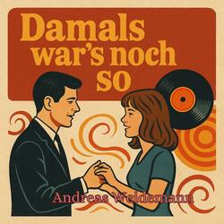 Damals war’s noch so