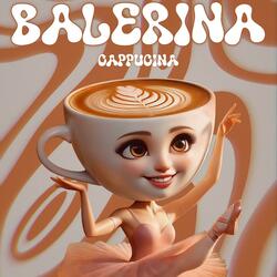BALERINA CAPPUCINA