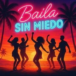 Baila sin miedo