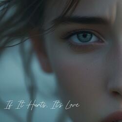 If It Hurts, It's Love