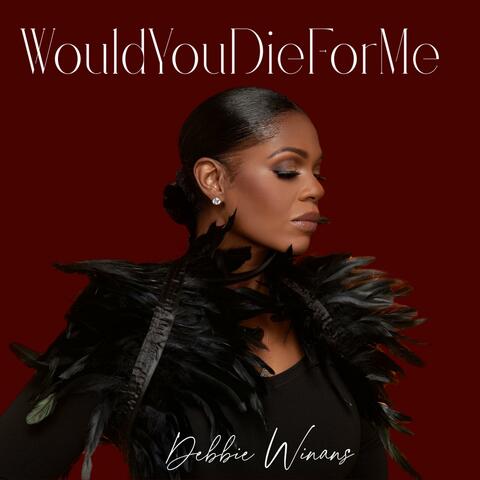Would You Die For Me