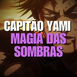 Mágia das Sombras (Capitão Yami)
