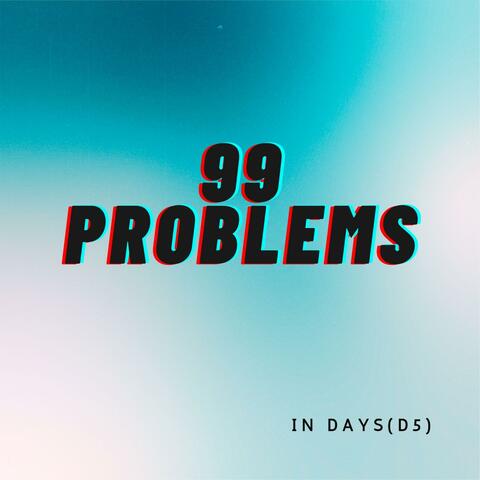 99 PROBLEMS