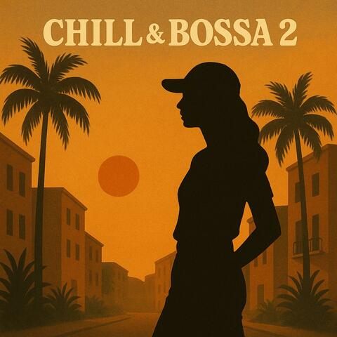 CHILL & BOSSA 2