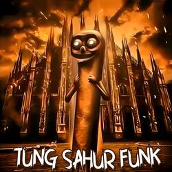 TUNG SAHUR FUNK