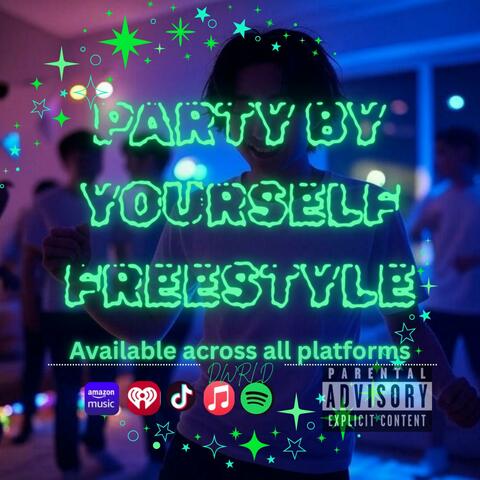 PARTY BY YOURSELF (Freestyle ONE TAKE)
