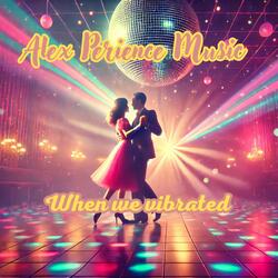 When we vibrated