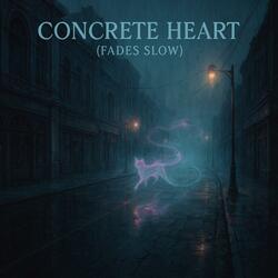 Concrete Heart (Fades Slow) (Shorts Version)