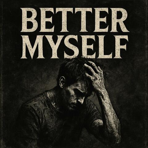 Better Myself (2) (Heavy metal version )