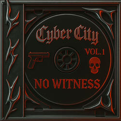 NO WITNESS (Cyber City, Vol. 1)