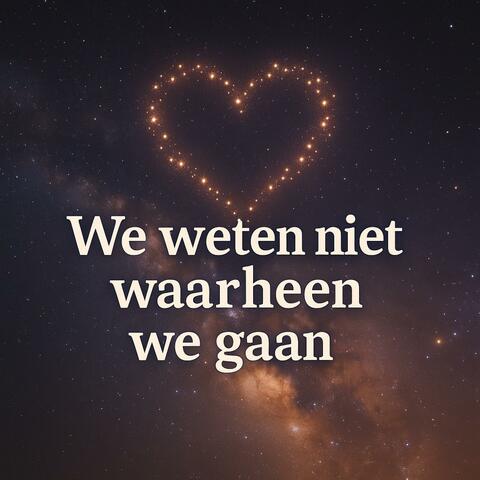 We Weten Niet Waarheen We Gaan (feat. AIsterren Team)