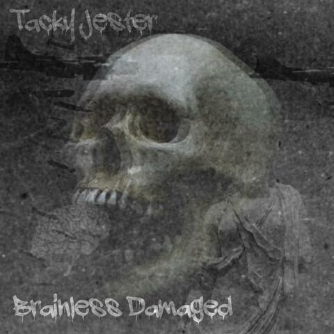 Brainless Damaged