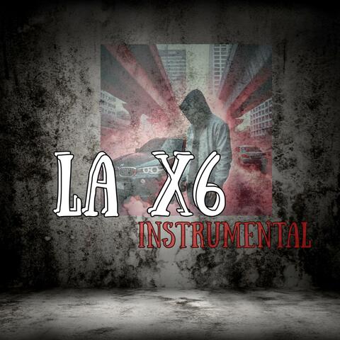 La x6 (Instrumental)