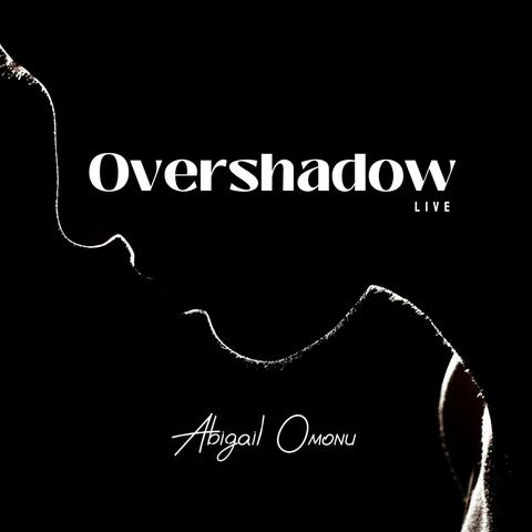 Overshadow (Live) (Live)