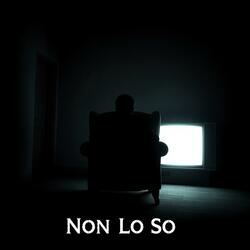 Non lo so